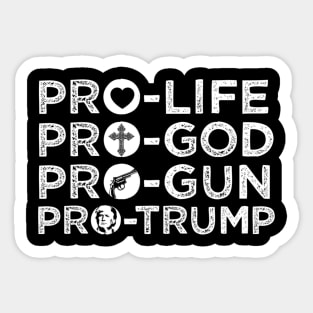 Pro-Life Pro-God Pro-Gun Pro-Trump Sticker